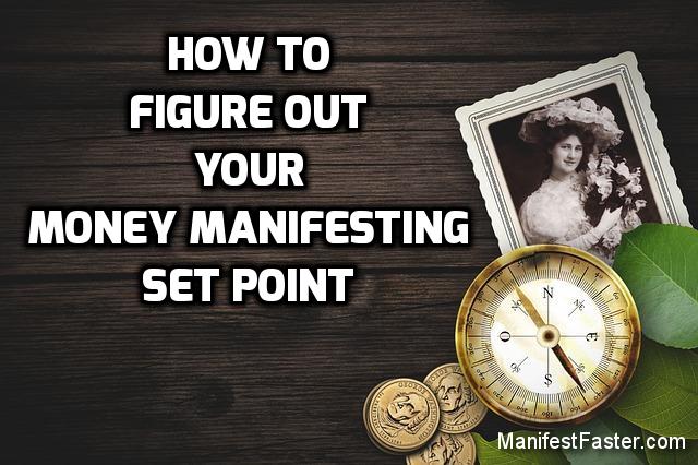 How To Figure Out Your Money Manifesting Set Point
